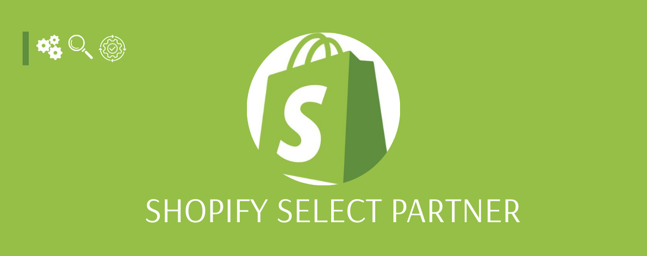 We are Shopify Select Partner