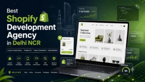 Best Shopify Development Agency in Delhi NCR